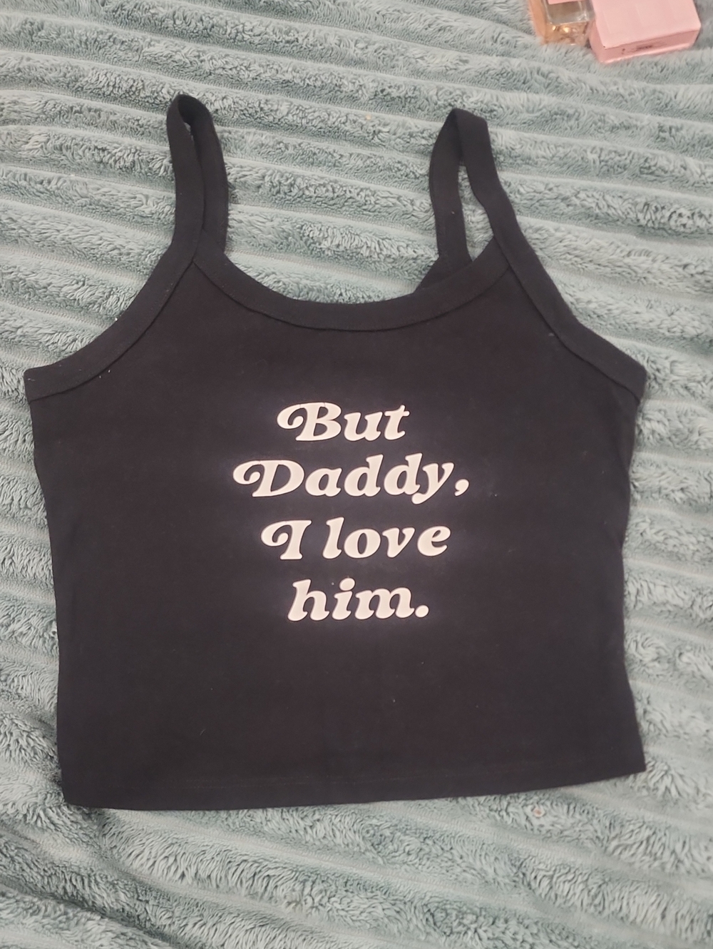Tank Top with 'But Daddy, I Love Him.' Taylor Swift